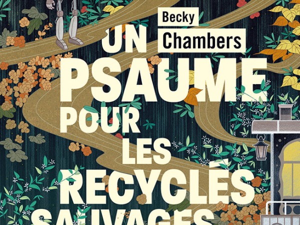 Un psaume pour les recyclés sauvages – Becky Chambers [Histoires de moine et de robot #1]